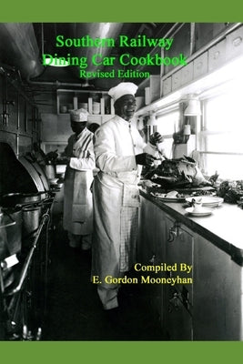 Southern Railway Dining Car Cookbook--Revised Edition Paperback Independently Published