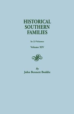 Historical Southern Families. in 23 Volumes. Volume XIV by Boddie, John Bennett