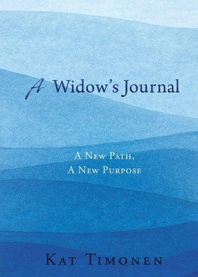 A Widow's Journal: A New Path, A New Purpose Paperback Xulon Press