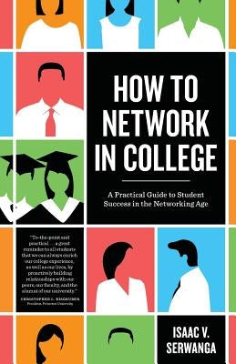 How to Network in College: A practical guide to student success in the networking age Paperback Createspace Independent Publishing Platform