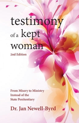 Testimony of a Kept Woman by Newell-Byrd, Jan