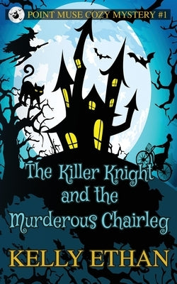The Killer Knight and the Murderous Chairleg Paperback Kelly Bowerman