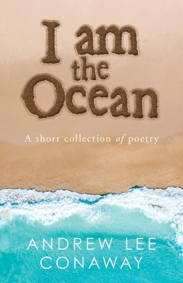 I Am the Ocean: A Short Collection of Poetry Paperback Balboa Press