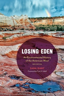 Losing Eden: An Environmental History of the American West Paperback University of Nebraska Press
