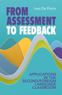 From Assessment to Feedback: Applications in the Second/Foreign Language Classroom Paperback Cambridge University Press