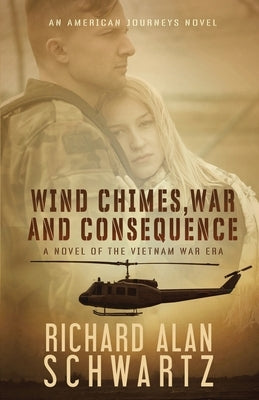 Wind Chimes, War and Consequence: A Novel of the Vietnam War Era Paperback Village Drummer Fiction