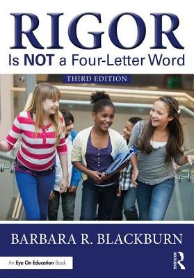 Rigor Is NOT a Four-Letter Word by Blackburn, Barbara R.