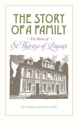 The Story of a Family - The Home of St. Thérèse of Lisieux Paperback Tan Books