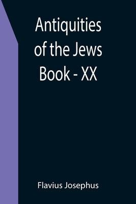 Antiquities of the Jews; Book - XX Paperback Alpha Edition