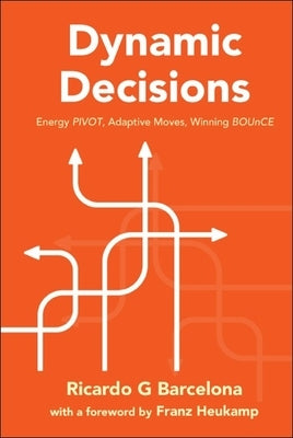 Dynamic Decisions: Energy Pivot, Adaptive Moves, Winning Bounce by Barcelona, Ricardo G.