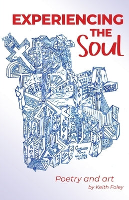 Experiencing the Soul: Poetry Art Paperback Trilogy Christian Publishing