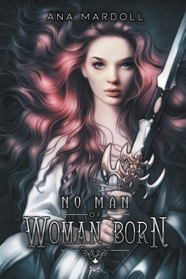 No Man of Woman Born by Mardoll, Ana