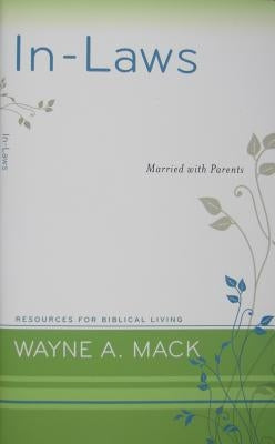 In-Laws: Married with Parents by Mack, Wayne A.