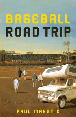 Baseball Roadtrip by Marsnik, Paul A.