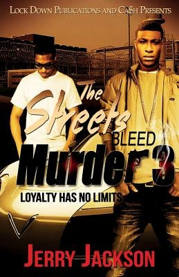 The Streets Bleed Murder 3: Loyalty Has No Limits Paperback Lock Down Publications