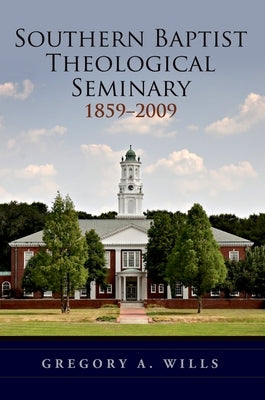 Southern Baptist Seminary 1859-2009 Paperback Oxford University Press, USA