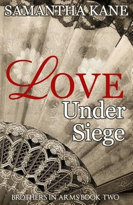 Love Under Siege by Kane, Samantha