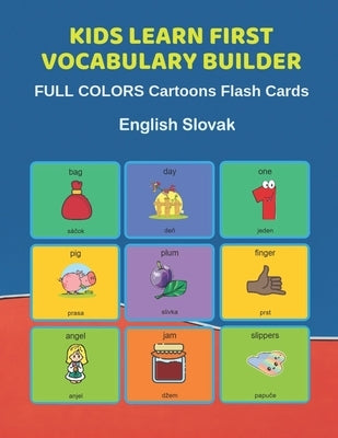 Kids Learn First Vocabulary Builder FULL COLORS Cartoons Flash Cards English Slovak: Easy Babies Basic frequency sight words dictionary COLORFUL pictu by Education, Learn and Play