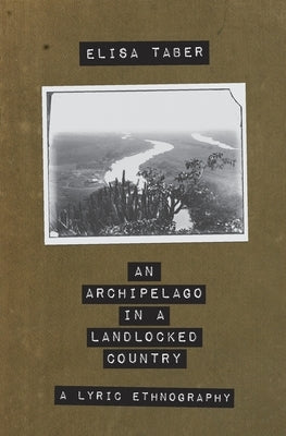 An Archipelago in a Landlocked Country Paperback 11:11 Press LLC
