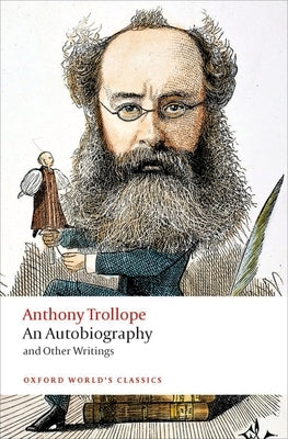 An Autobiography: And Other Writings by Trollope, Anthony