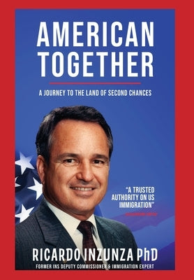 American Together: A Journey to the Land of Second Chances by Inzunza, Ricardo
