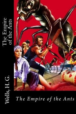 The Empire of the Ants Paperback Createspace Independent Publishing Platform