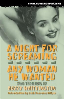 A Night for Screaming / Any Woman He Wanted by Whittington, Harry