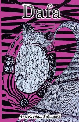 Dafa: The Ifá Concept of Divination and The Process of Interpreting Odu Paperback Createspace Independent Publishing Platform