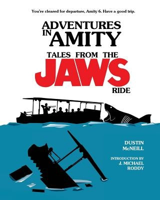 Adventures in Amity: Tales From The Jaws Ride Paperback Harker Press