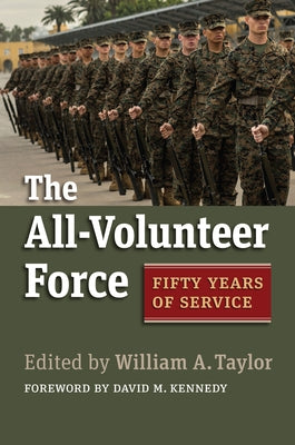 The All-Volunteer Force: Fifty Years of Service Paperback University Press of Kansas