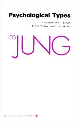 Collected Works of C.G. Jung, Volume 6: Psychological Types Princeton University Press