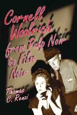 Cornell Woolrich from Pulp Noir to Film Noir Paperback McFarland & Company