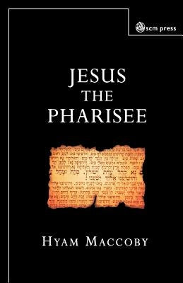 Jesus the Pharisee Paperback SCM Press