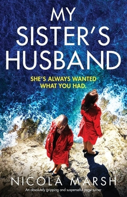 My Sister's Husband: An absolutely gripping and suspenseful page-turner by Marsh, Nicola