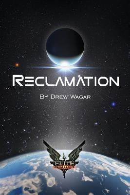 Elite: Reclamation Paperback Createspace Independent Publishing Platform