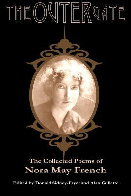 The Outer Gate: The Collected Poems of Nora May French Paperback Hippocampus Press