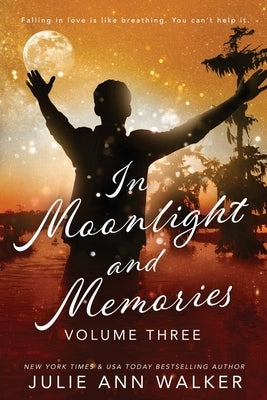 In Moonlight and Memories: Volume Three Paperback Limerence Publications LLC