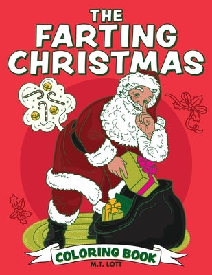 The Farting Christmas Coloring Book by Lott, M. T.