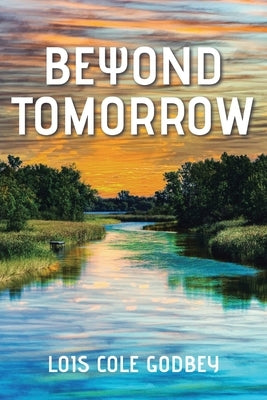 Beyond Tomorrow by Godbey, Lois Cole