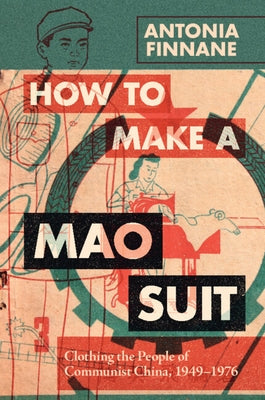 Paperback book titled "How to Make a Mao Suit" from Cambridge University Press, with a cover image featuring Mao suits and historical photos.
