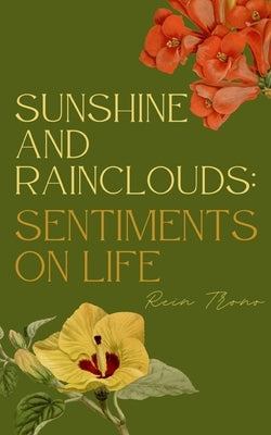 Sunshine and Rainclouds: Sentiments on Life by Trono, Rein