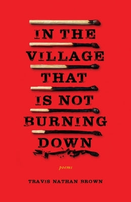 In the Village That Is Not Burning Down Atmosphere Press