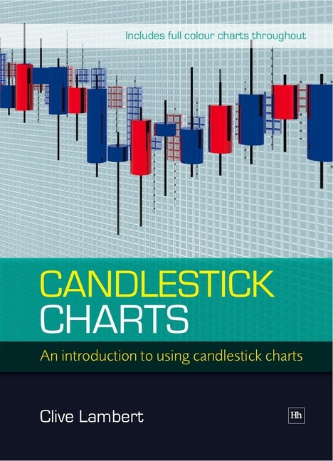 Candlestick Charts: An Introduction to Using Candlestick Charts by Lambert, Clive
