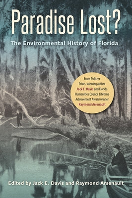 Paradise Lost?: The Environmental History of Florida by Davis, Jack Emerson