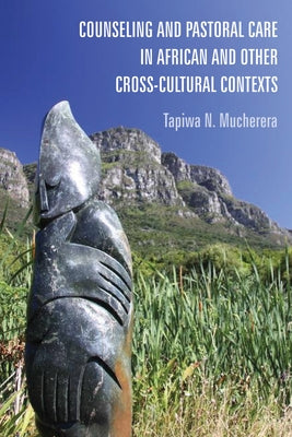 Counseling and Pastoral Care in African and Other Cross-Cultural Contexts Paperback Wipf & Stock Publishers