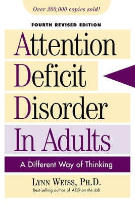 Attention Deficit Disorder in Adults: A Different Way of Thinking by Weiss, Lynn