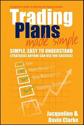 Trading Plans Made Simple by Clarke, Jacqueline