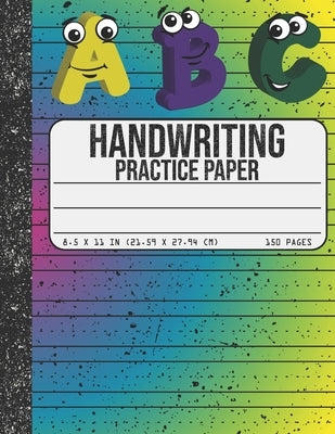 Handwriting Practice Paper: Dotted Mid-lines 150 Pages Uppercase and Lowercase Writing Sheets Notebook For Kids (Kindergarten To 3rd Grade Student Paperback Independently Published