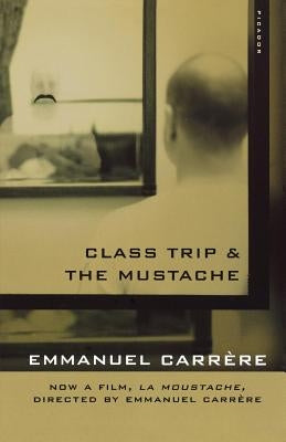 Class Trip & the Mustache Paperback Picador USA