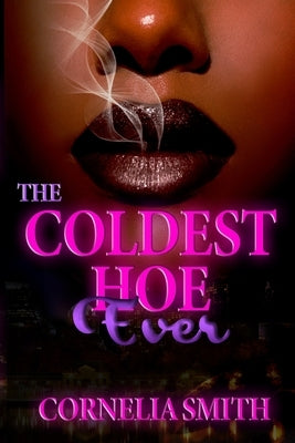 The Coldest Hoe Ever Paperback Independently Published